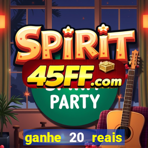 ganhe 20 reais para apostar